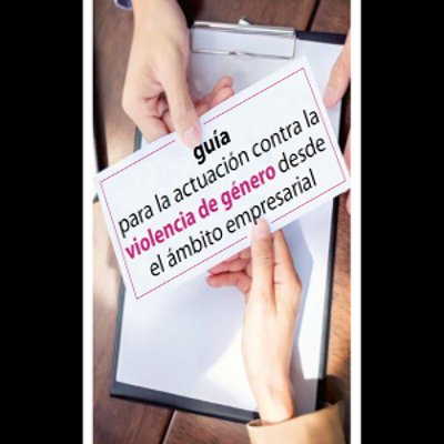 Guía para la actuación contra la violencia de género desde el ámbito empresarial