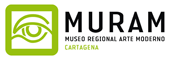 CARTAGENA · Museo Regional de Arte Moderno (MURAM)