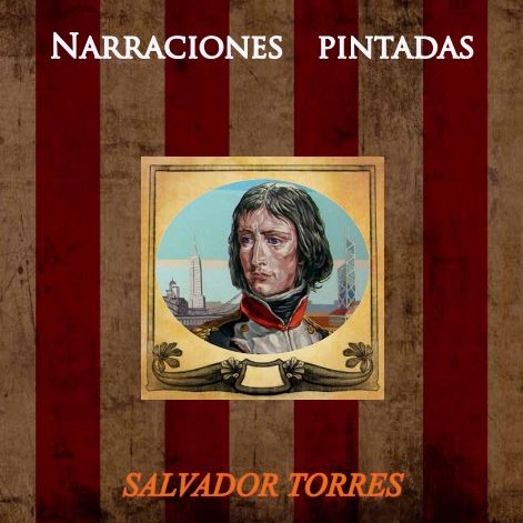 NARRACIONES PINTADAS · Salvador Torres