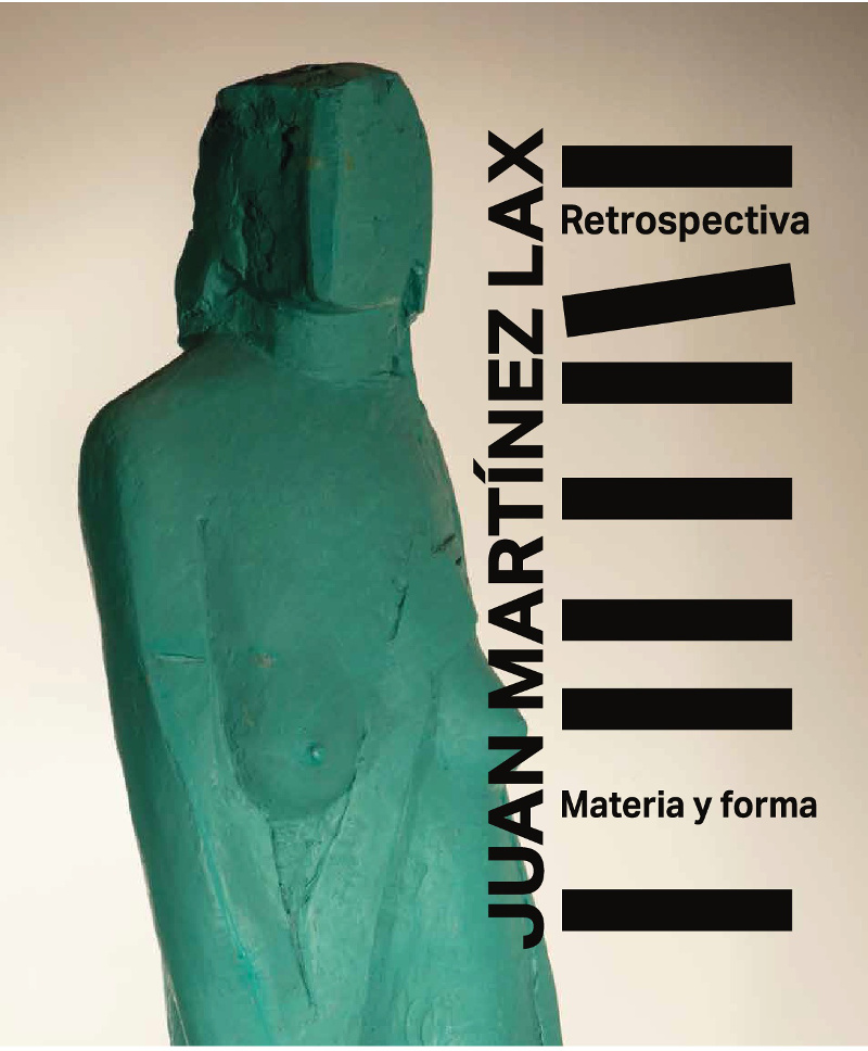 Retrospectiva. Juan Martínez Lax. Materia y Forma