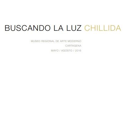 BUSCANDO LA LUZ · Chillida ·