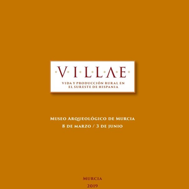 VILLAE. Vida y producción rural en el sureste de Hispania