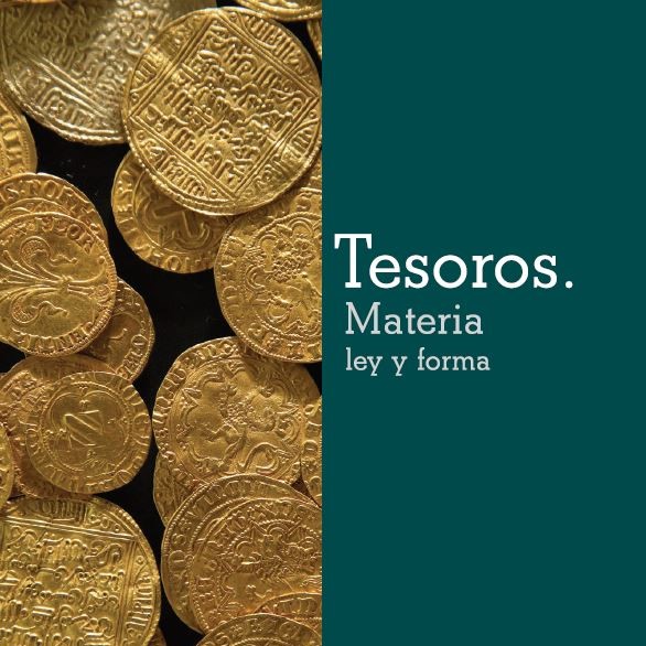 Tesoros, materia, ley y forma