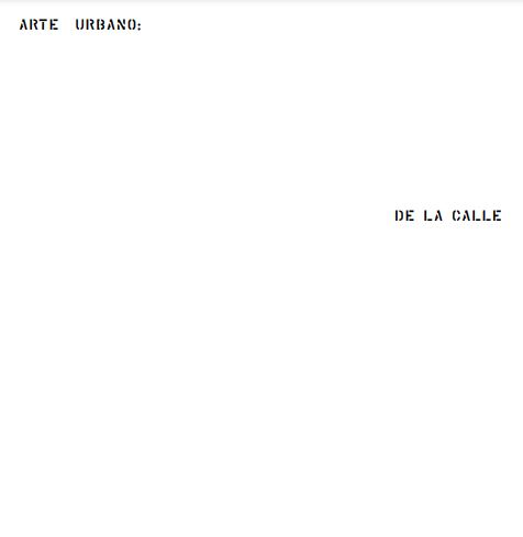ARTE URBANO: DE LA CALLE