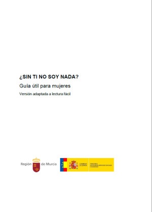 SIN TI NO SOY NADA? Guía útil para mujeres Versión adaptada a lectura fácil